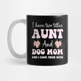 Cute aunt and dog mom life girl funny dog lover aunt Mug